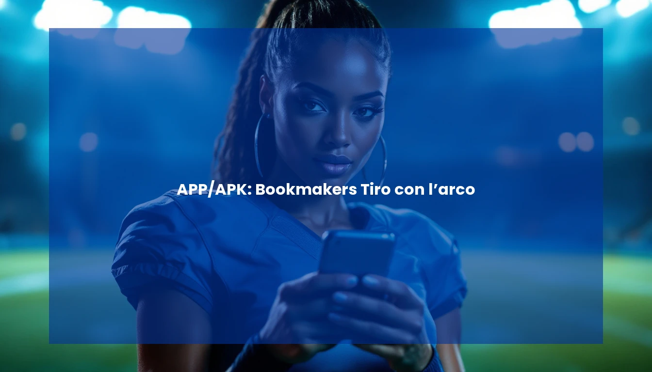 APP/APK: Bookmakers Tiro con l’arco