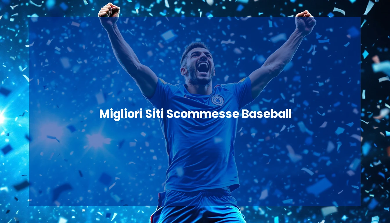 Migliori Siti Scommesse Baseball