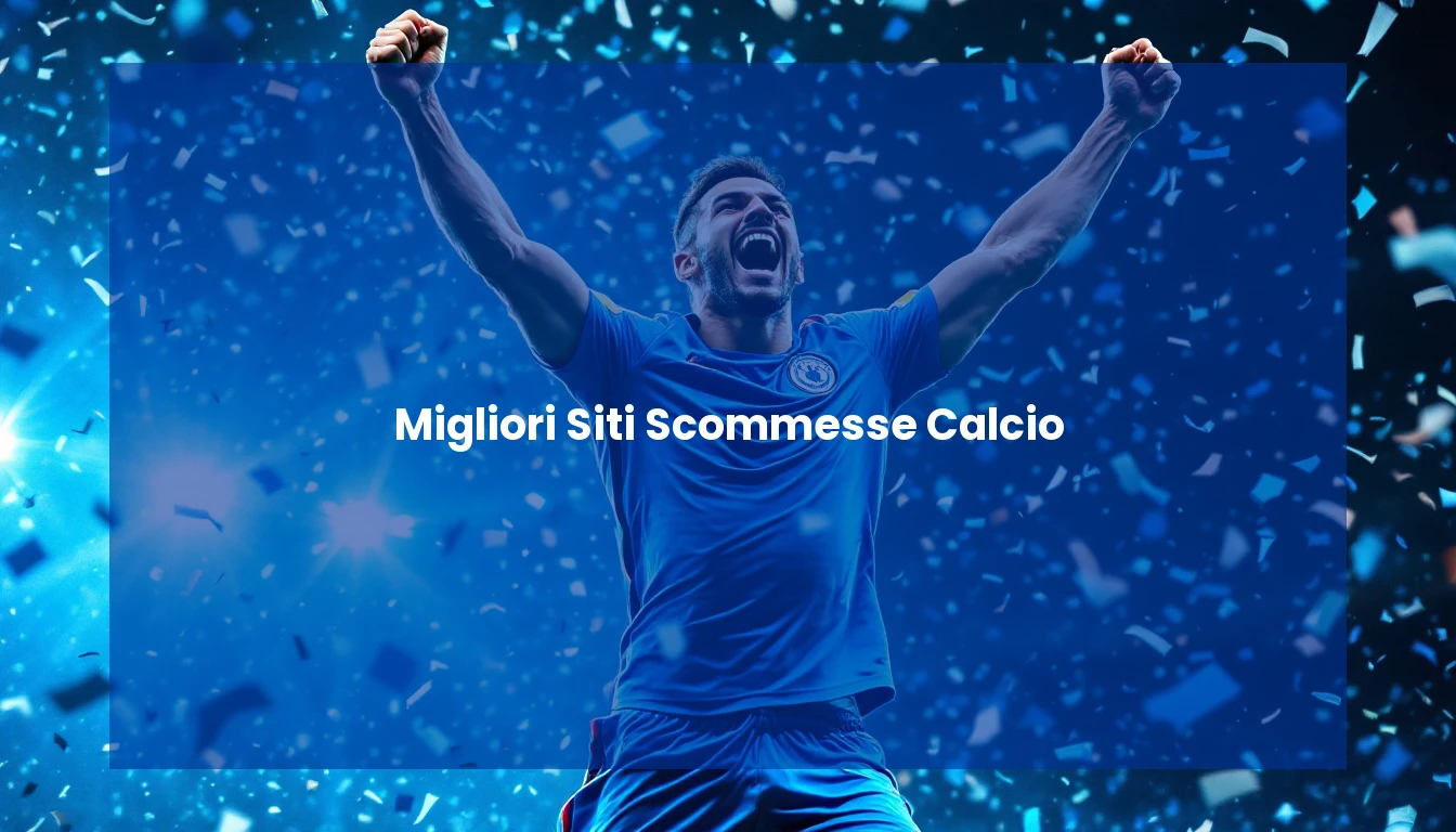 Migliori Siti Scommesse Calcio