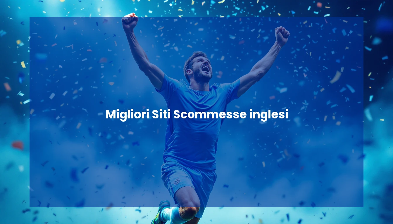 Migliori Siti Scommesse inglesi