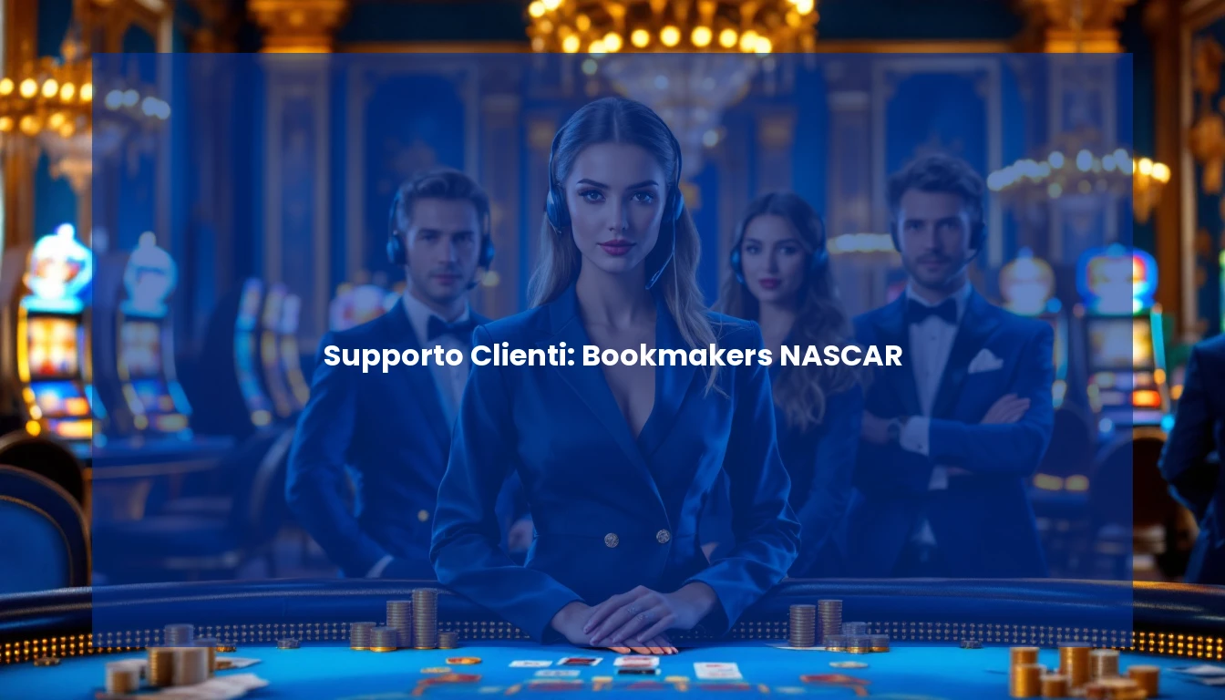 Supporto Clienti: Bookmakers NASCAR